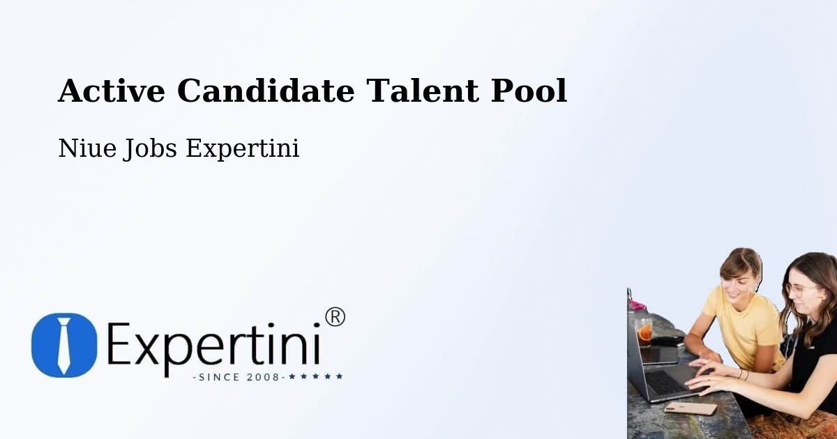 Active Candidate Talent Pool – Niue - Niue Jobs Expertini