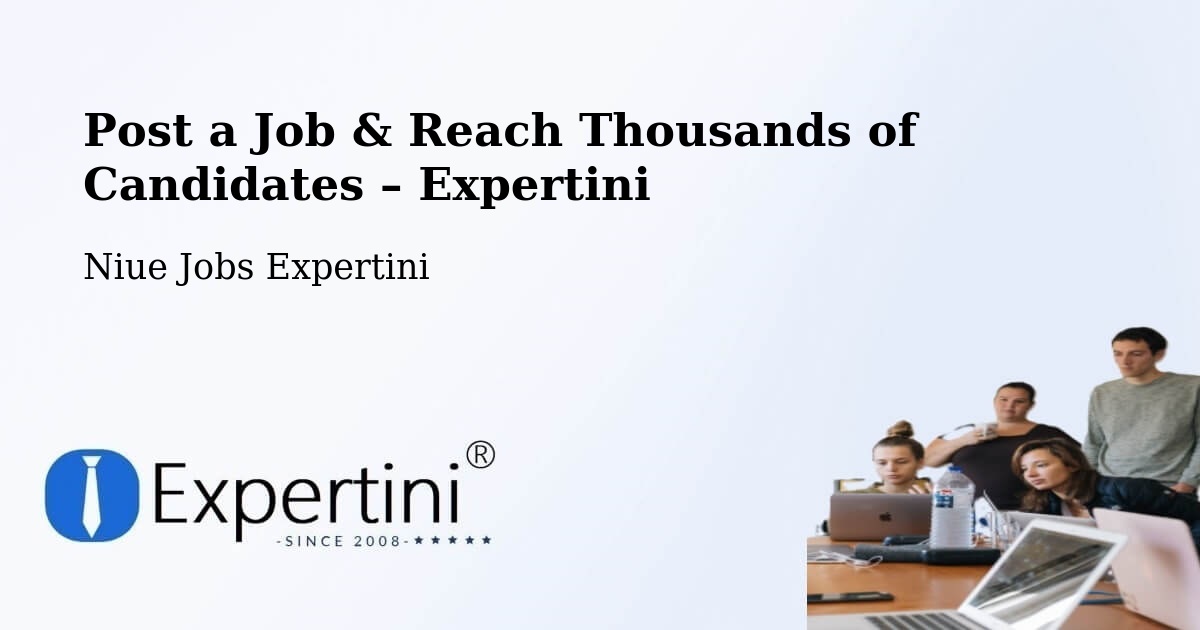 Post a Job in Niue – Hire the Right Talent - Niue Jobs Expertini