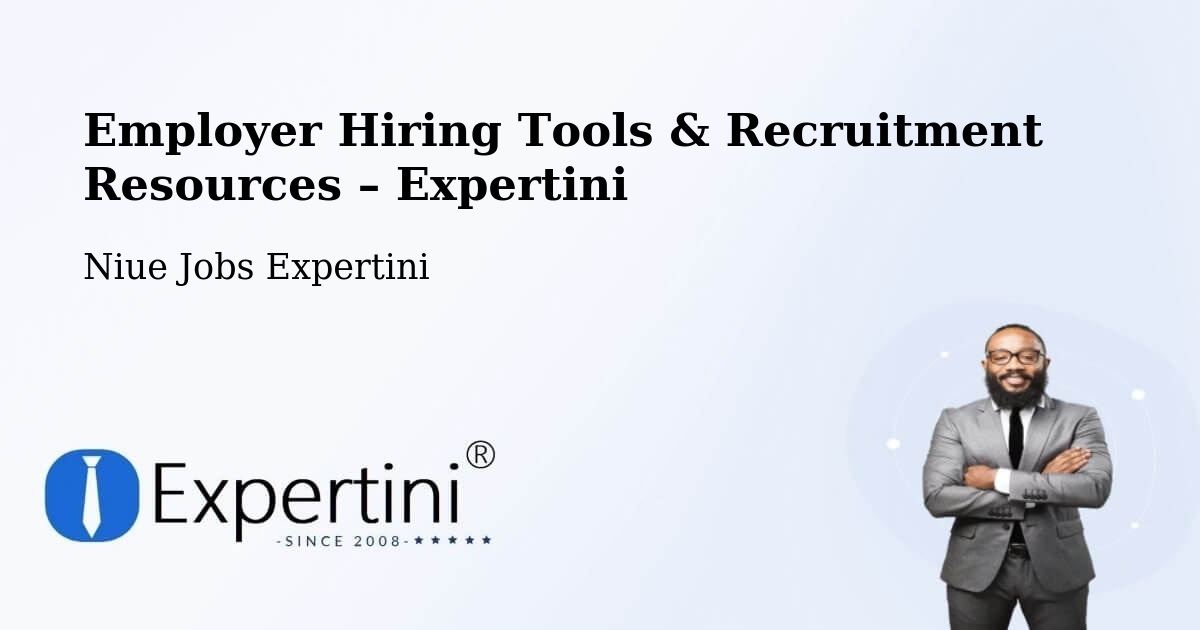 Employer Hiring Tools & Recruitment Resources – Niue - Niue Jobs Expertini