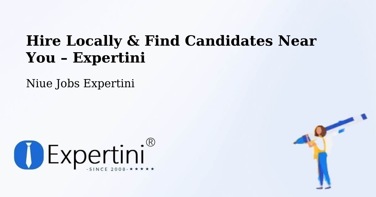 Hire Locally in Niue – Find Qualified Candidates Near You - Niue Jobs Expertini