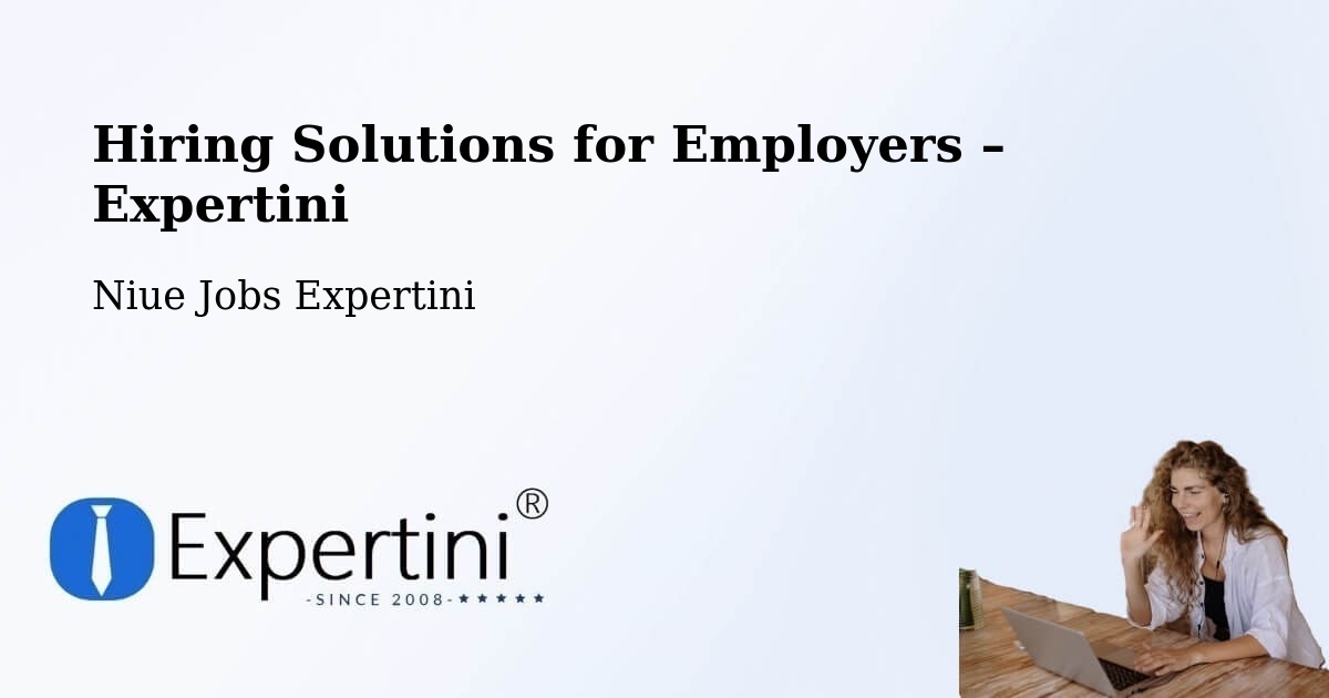 Hiring Solutions for Employers in Niue - Niue Jobs Expertini