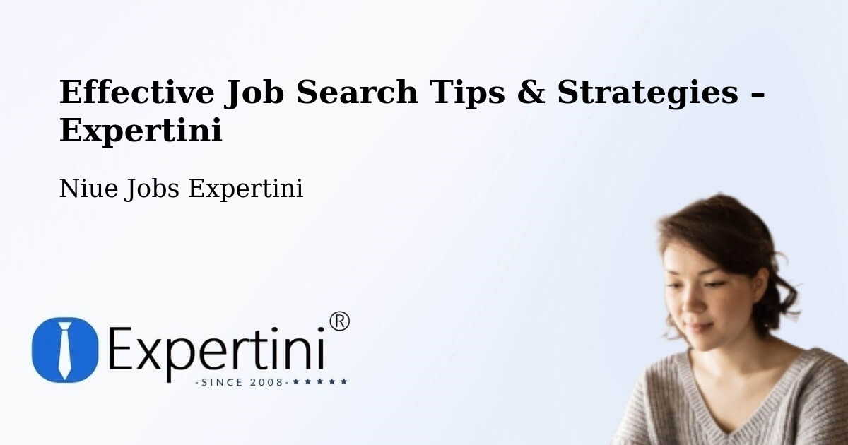 Job Search Tips & Strategies for Job Seekers – Niue - Niue Jobs Expertini