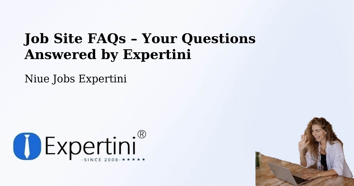 Job Site FAQs – Frequently Asked Questions – Niue - Niue Jobs Expertini