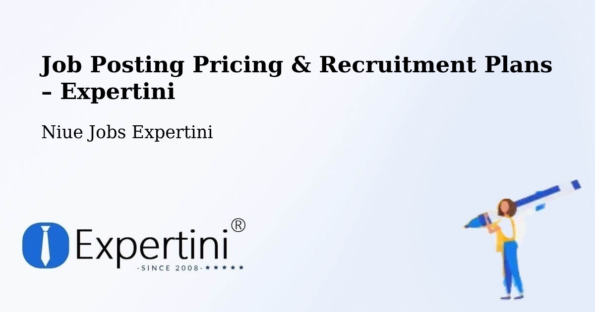 Job Posting Pricing & Recruitment Plans – Niue - Niue Jobs Expertini