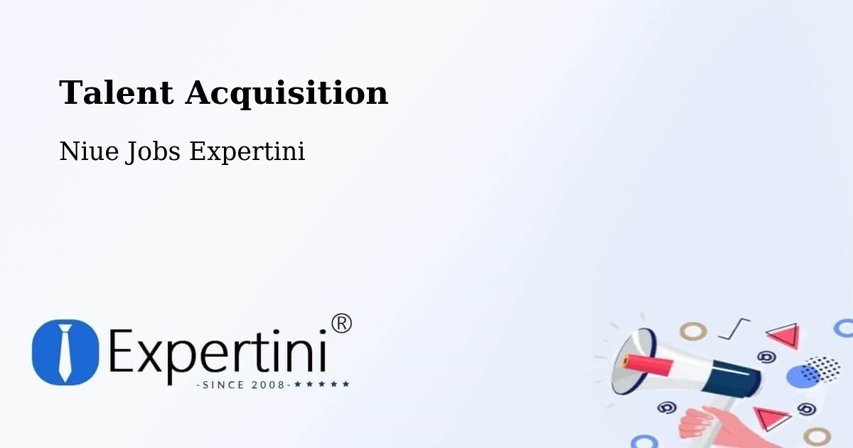 Post Jobs & Find Candidates in Niue – Talent Acquisition Solutions - Niue Jobs Expertini